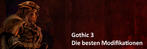 Gothic 3-Mods: Im Folgenden stellen wir Ihnen eine Zusammenstellung unserer favorisierten Mods für Gothic 3 vor.