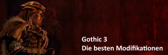 Gothic 3-Mods: Im Folgenden stellen wir Ihnen eine Zusammenstellung unserer favorisierten Mods für Gothic 3 vor.