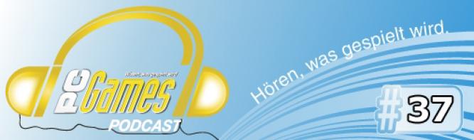 Der PC Games-Podcast #37: 'Jetzt ist aber mal Schluss mit ernst!'