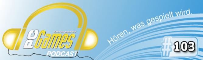 Der PC Games-Podcast 103. Diesmal mit dabei: Sebastian Weber, Peter Bathge und Christoph Peter Schuster.
