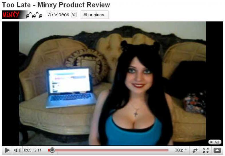 [04/09/10] Wenn Minxy ein Produkt testet, steht natürlich stets das Produkt im Vordergrund!  Video ansehen:  