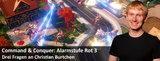 Drei Fragen an den Tester: Christian Burtchen über C&C: Alarmstufe Rot 3