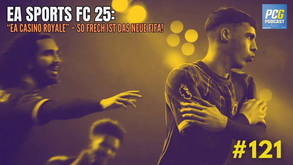 PC Games Podcast #121: Uff, so frech ist EA Sports FC 25!