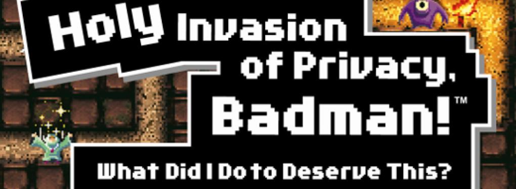 Holy Invasian of Privacy, Badman! What Did I Do to Deserve This? Hm.