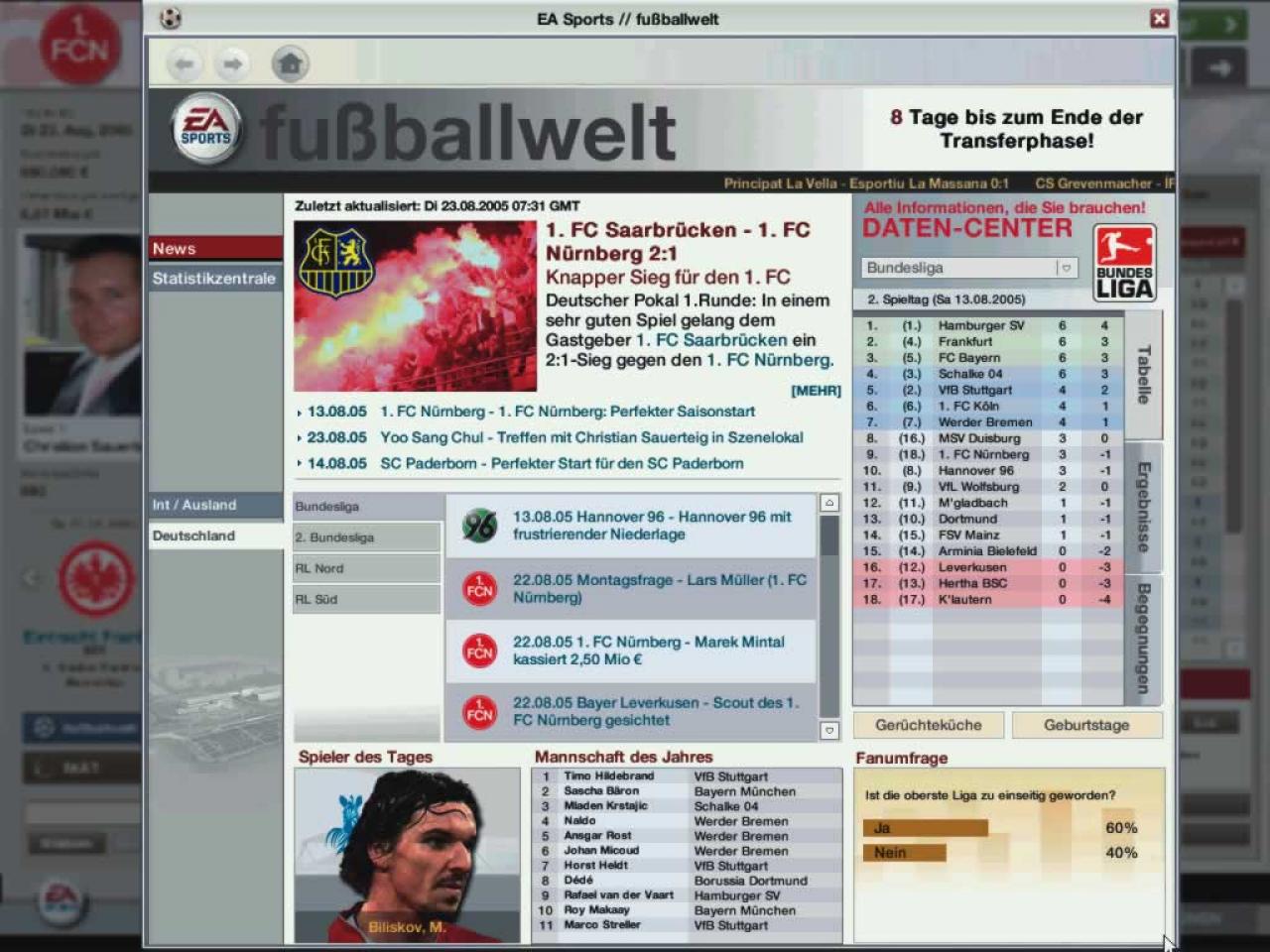 [23/09/2005] Nachrichten und Statistiken aus den Ligen verrät die virtuelle Homepage "Fußballwelt".