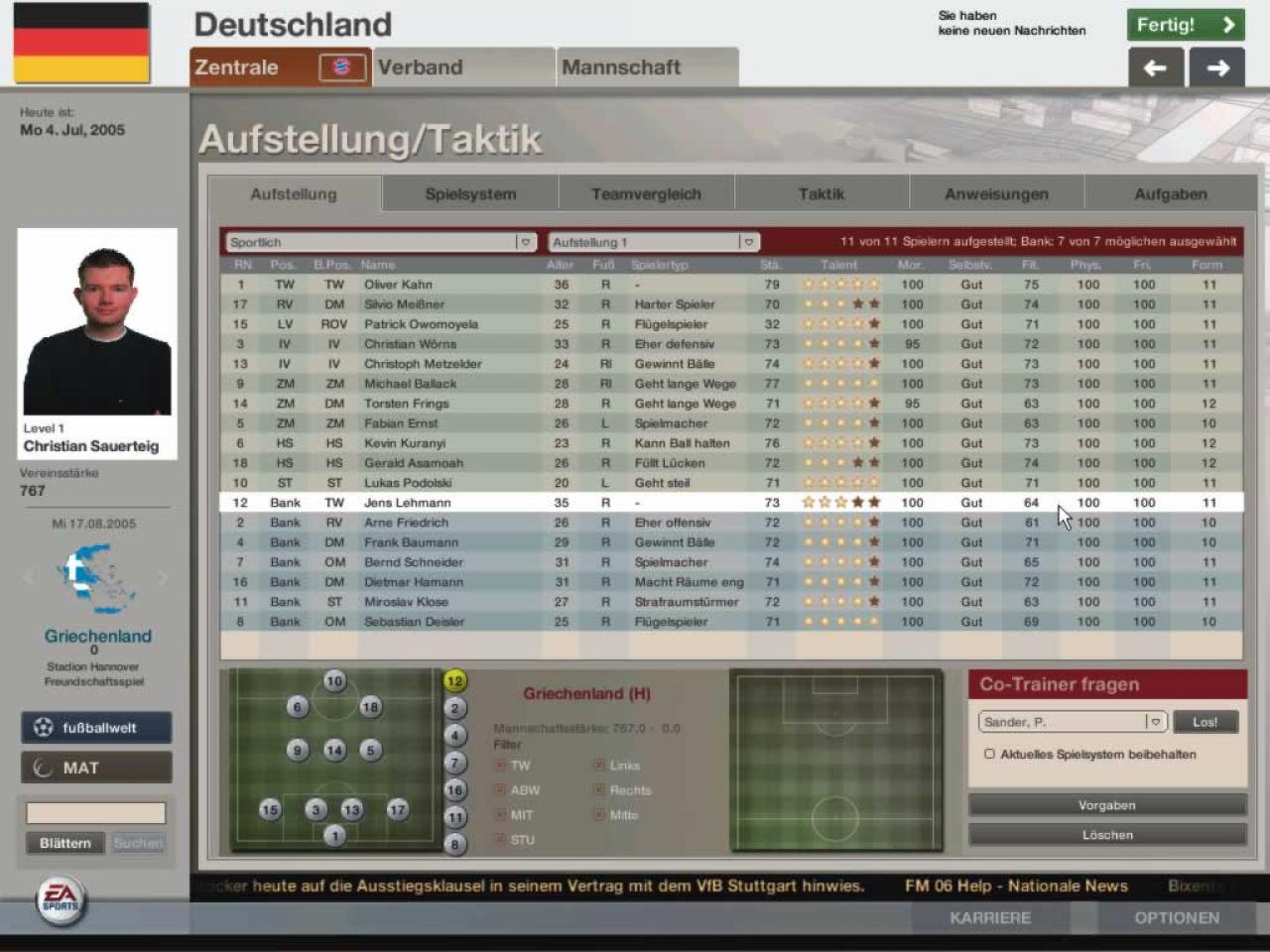 [23/09/2005] FM-Spieler wissen mehr: Bei der Fußball-Weltmeisterschaft 2006 wird Oliver Kahn das Tor hüten und Jens Lehmann auf der Bank Platz nehmen.