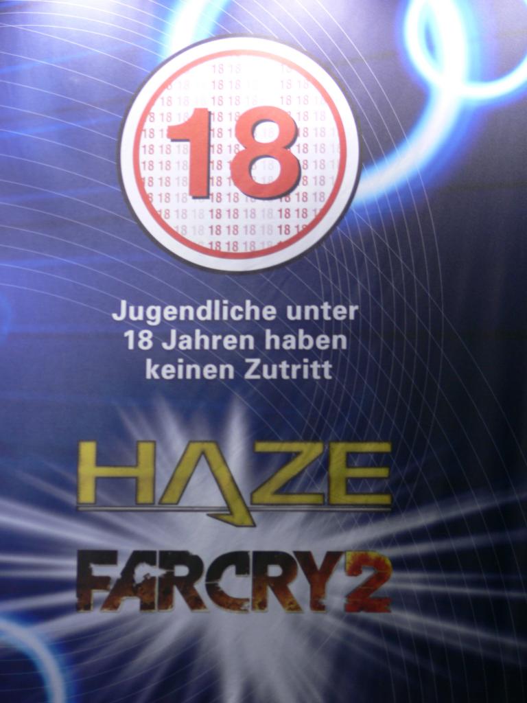 [20/08/2007] Bitte beachten Sie: Für manche Spiele müssen Sie volljährig sein - so z.B. für Haze und Far Cry 2. Minderjährige erhalten hier keinen Zutritt. 