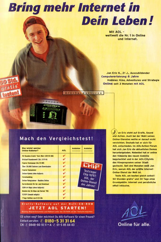[25/03/2009] Wie sich die Zeiten ändern: Heute bemühen wir uns um das genaue Gegenteil, mehr Internet aus dem Leben heraus, der zahlreichen Süchtigen wegen. Zumindest klären wir an dieser Stelle die Schuldfrage. AOL = Evil! Der ulkigen Position von Jan Eric K. wegen fällt uns ein doofer Blondinen-Witz ein: Warum kackt (bitte Entschuldigen Sie unsere Direktheit) eine Blondine auf Ihren Bildschirm? Weil da steht: „Bitte Code eingeben“. Haha … -_-'