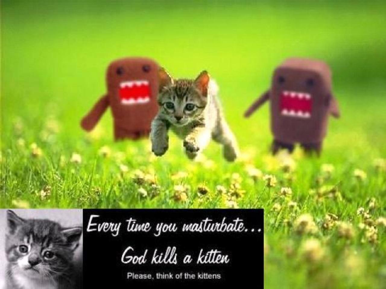 [03/09/2009] 2001: Domo-Kun kills a kitten (Domo-kun tötet ein Kätzchen). Der / die / das Domo-kun ist das Maskottchen des japanischen TV-Senders NHK und bei Kindern sehr beliebt. 2001 machte das abgebildete Bild die Runde. Sein Untertitel: Jedes Mal, wenn du masturbierst, tötet Gott ein kleines Kätzchen.