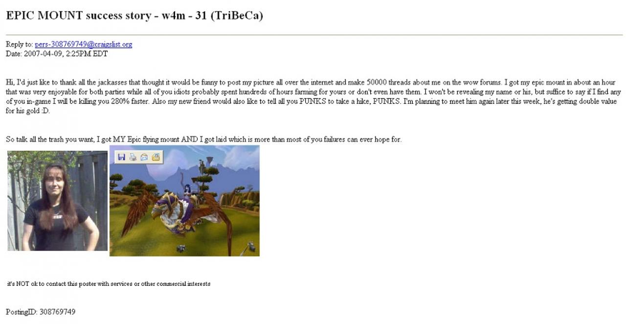 [19/07/2011] Ein schlüpfriger Deal: Eine Amerikanerin bot WoW-Spielern Sex gegen 5000 Gold (Spielwährung) an. Sie wollte sich mit der Kohle ein episches Flugmount holen.
