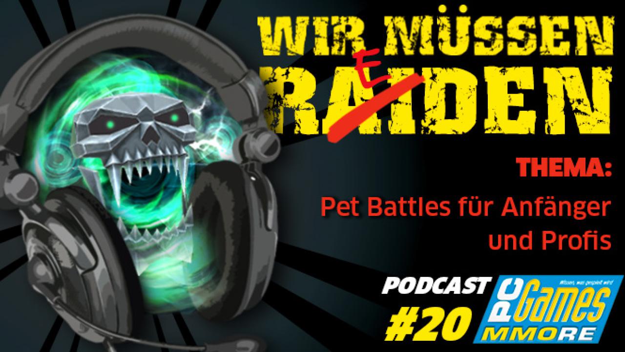 [10/01/2013] World of Warcraft: MMORE Podcast #20: Haustierkämpfe