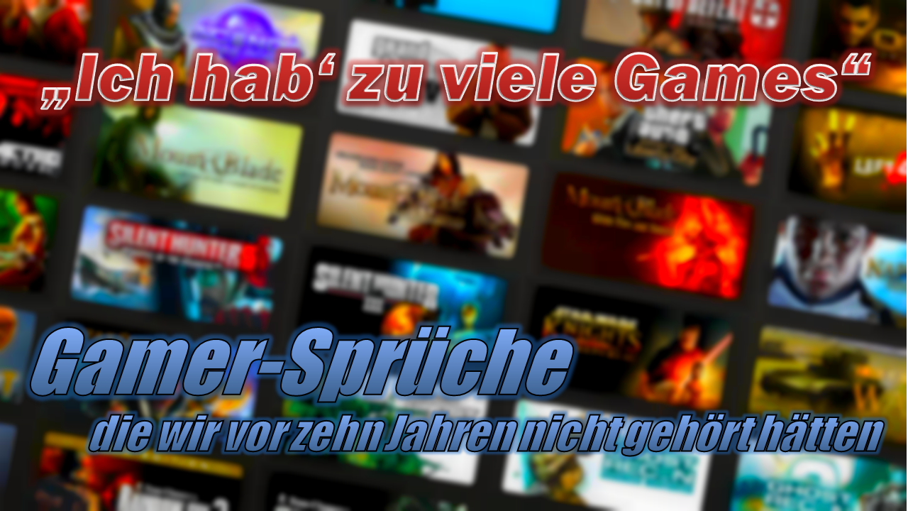 [11/02/2014] Diese Gamer-Sprüche hätten wir vor zehn Jahren nicht gehört.