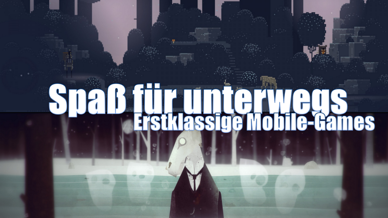 [18/03/2014] Diese Mobile-Games begeistern auch Core-Gamer.