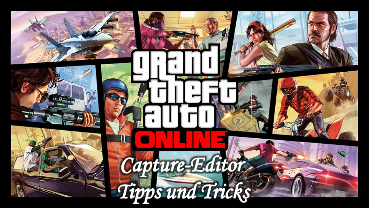 [15/04/2014] GTA 5 Online. Tipps und Tricks zum Capture-Editor