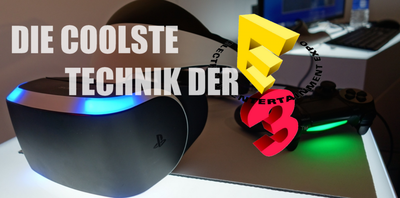 [18/06/2014] Wir haben noch einmal einen Blick auf die coolste Technik der E3 2014 geworfen.