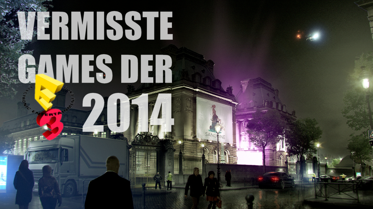 [13/06/2014] Diese Games haben wir auf der E3 2014 schmerzlich vermisst.