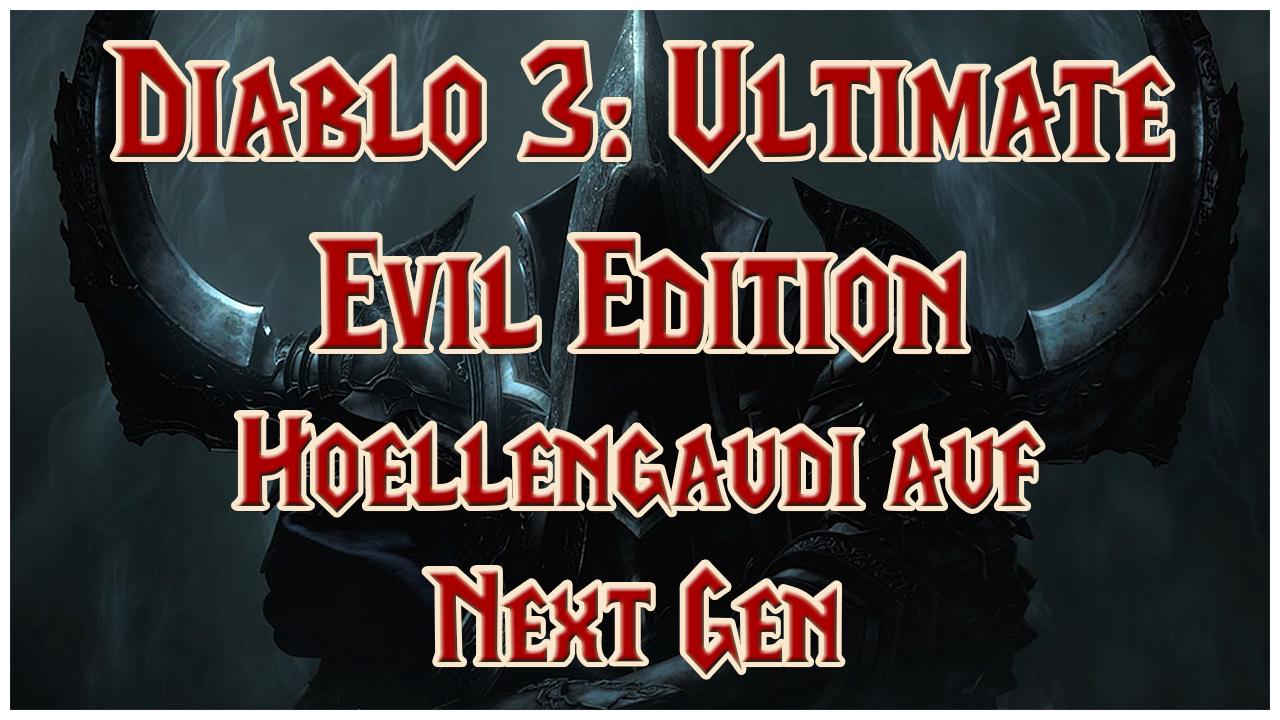 [16/07/2014] Diablo 3: Ultimate Evil Edition angespielt - Höllengaudi auf Next Gen.