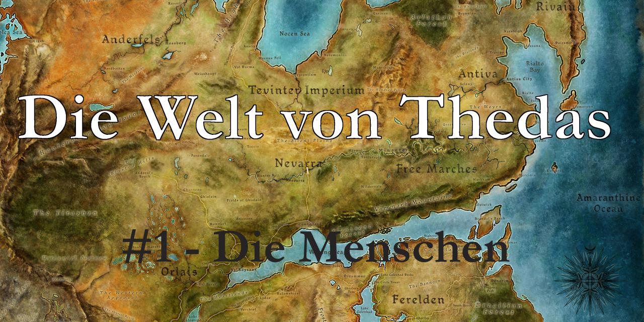 [13/01/2015] Dragon Age: Die Welt von Thedas #1 - Die Menschen.