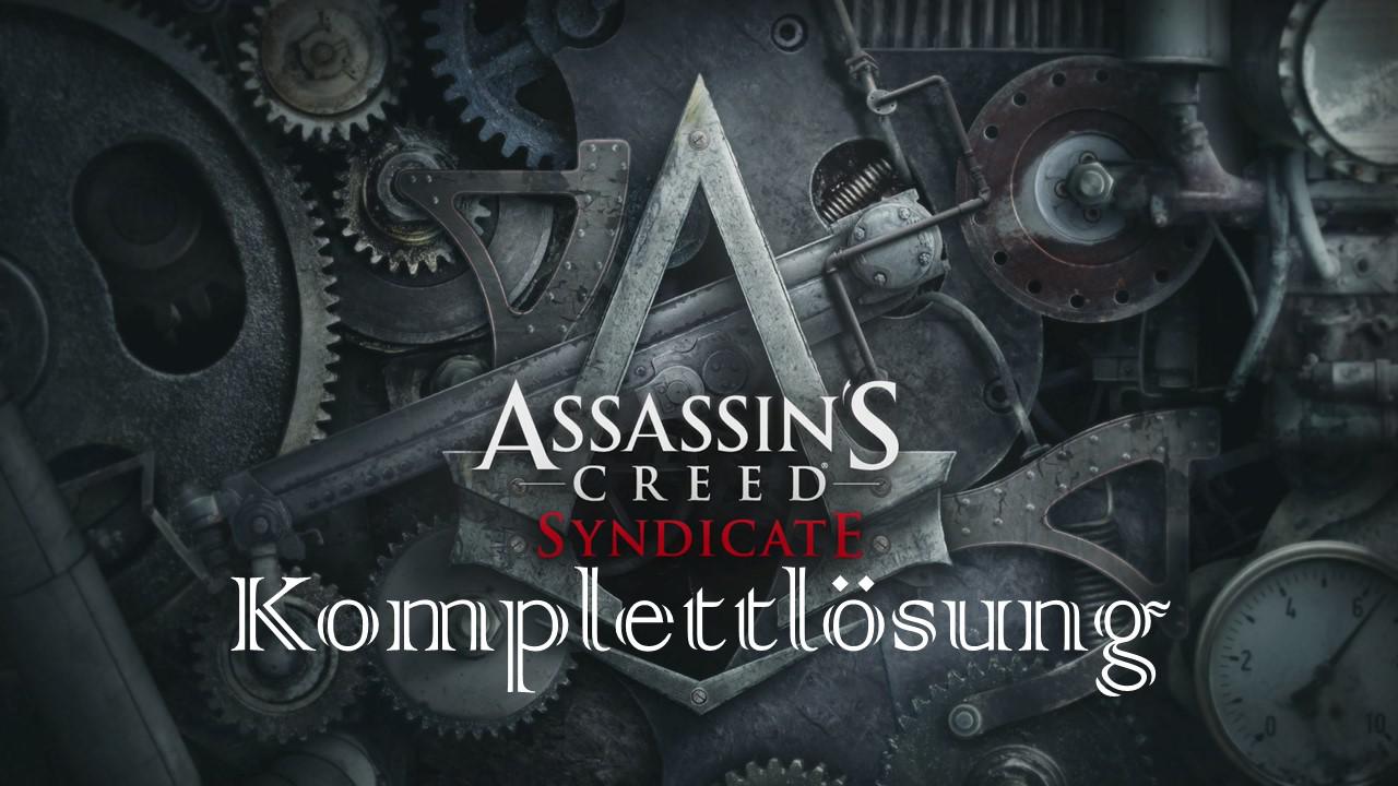 [21/10/2015] Assassin's Creed Syndicate - Komplettlösung, Collectibles, Nebenaufträge