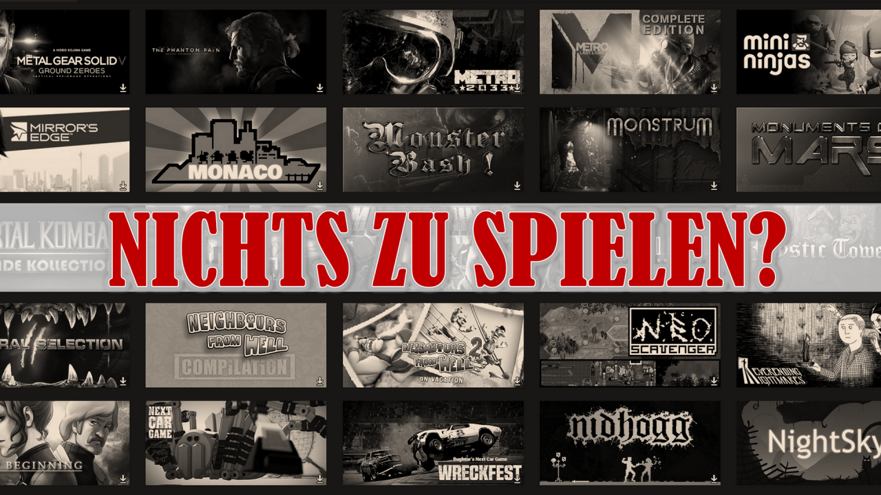 [05/02/2016] Ihr denkt, ihr habt nichts zu Spielen? Dann probiert es mit unseren Tipps!