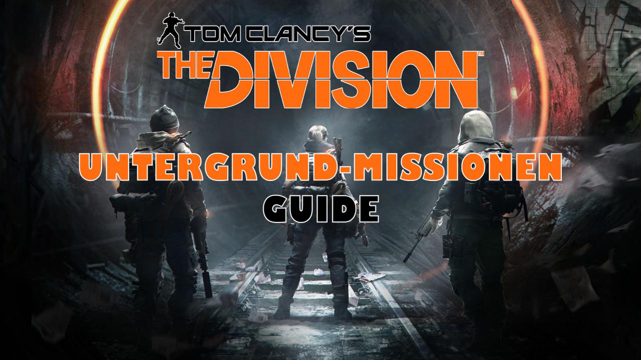 [01/07/2016] The Division: Guide zu den Untergrund-Missionen