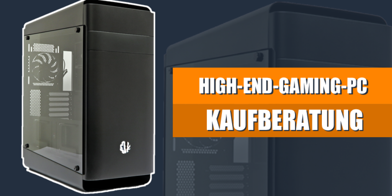 Kaufberatung für einen High-End Gaming-PC.