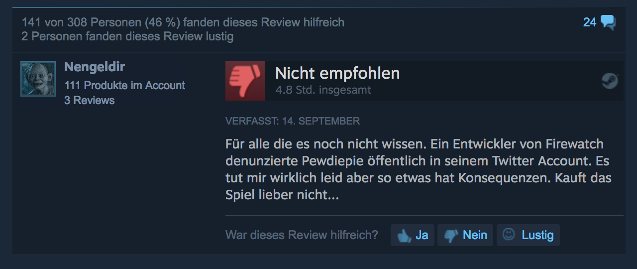 [15/12/2017] Typisches Phänomen bei Review Bombings: Einem Nutzer missfällt das Verhalten eines Entwicklers, woraufhin dieser das Spiel des Entwicklers (in diesem Fall Firewatch) negativ bewertetet. Inhaltliche Aspekte kommen bei solchen Nutzerkritiken in der Regel nicht vor. 