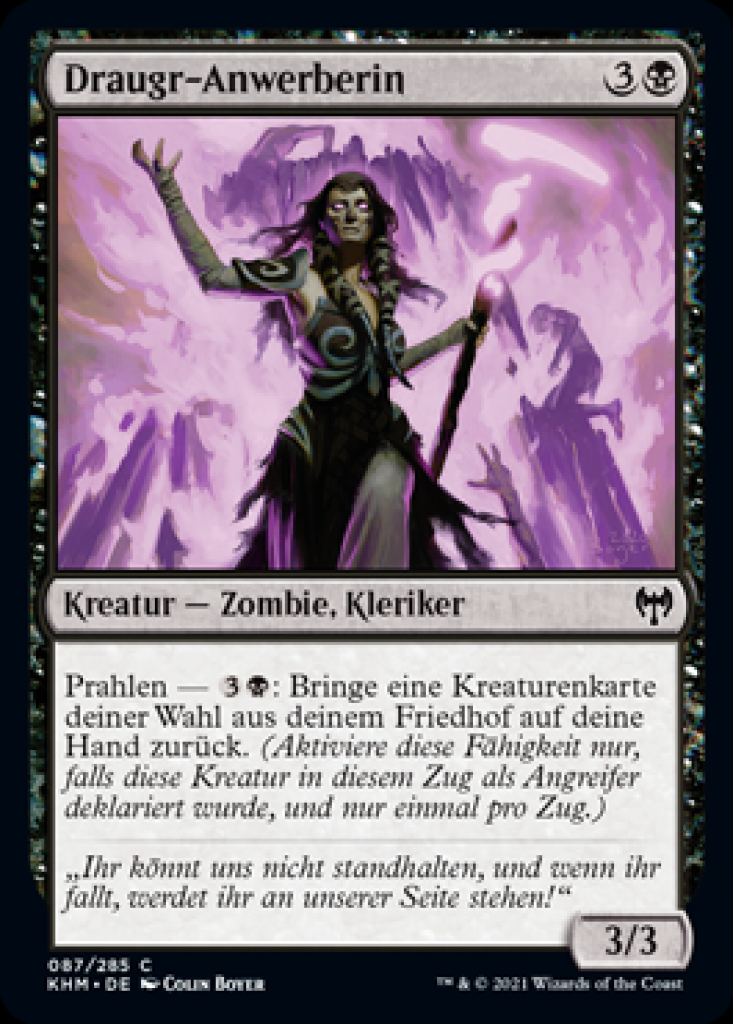 [19/01/2021] Die Draugr-Anwerberin (Draugr Recruiter) kann einmal pro Spielzug eine Kreatur aus dem Friedhof auf eure Hand holen. &nbsp;
