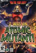I was an Atomic Mutant (PC)