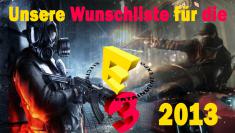 Auf der E3 2013 gibt es auch in diesem Jahr wieder jede Menge Präsentationen und Demos bestaunen. Wir zeigen euch, auf welche Spiele wir uns freuen und welche Titel wir uns für die Messe wünschen.