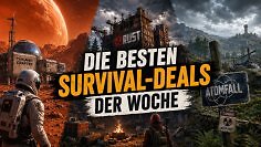 Wir stellen euch die besten Deals der Woche vor. Diesmal stehen die Survival-Spiele im Fokus. (2)