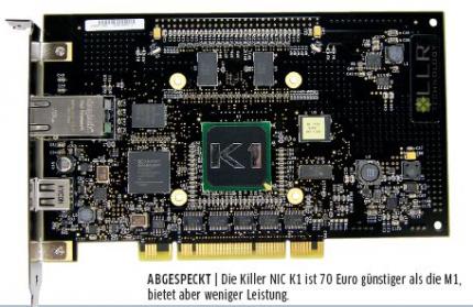Abgespeckt
Die Killer NIC K1 ist 70 Euro günstiger als die M1, bietet aber weniger Leistung.