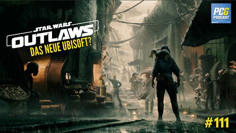 PC Games Podcast #111: Star Wars Outlaws hat das Herz am rechten Fleck - aber!
