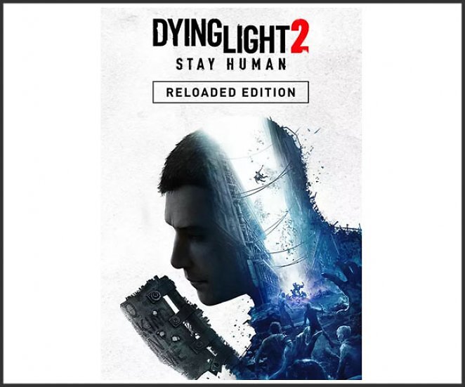 Dying Light 2 Stay Human: Reloaded Edition