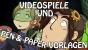 Im Falle von Deponia wird aus einem Videospiel ein Pen-&-Paper-Rollenspiel. In den meisten Fällen ist es jedoch genau umgedreht.