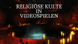 Diese religiösen Kulte trachten uns in Videospielen nach dem Leben.