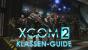 XCOM 2: Klassen-Guide