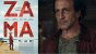 Kinoplakat und Szenenbild zu "Zama"