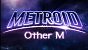 Metroid: Other M (Wii, 2010)&nbsp;