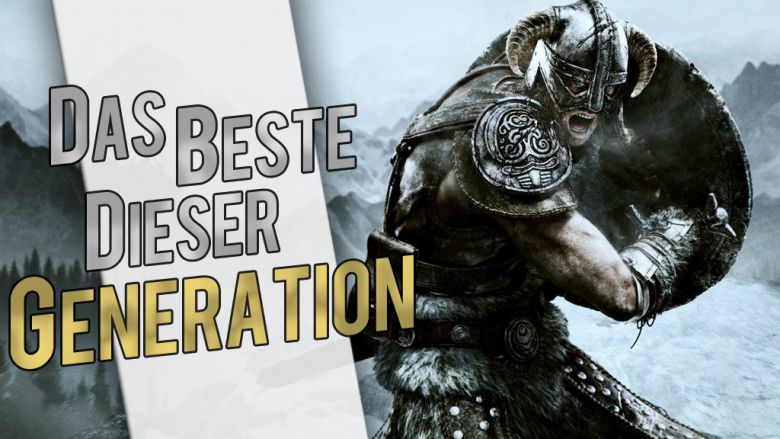 Das Beste dieser Generation - The Elder Scrolls 5: Skyrim.