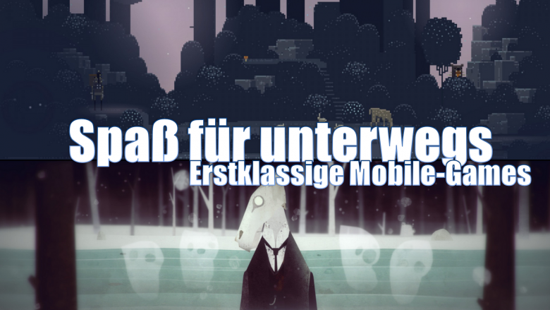 Diese Mobile-Games begeistern auch Core-Gamer.