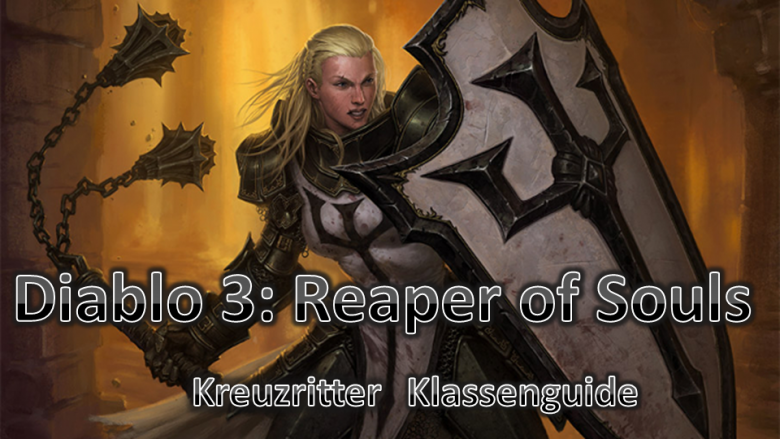 Diablo 3: Reaper of Souls - Tipps und Tricks, Kreuzritter-Guide