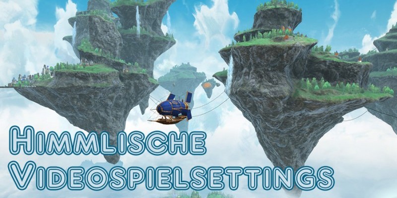 Das Setting vom kommenden 20.000 Leagues Above the Clouds soll Spieler in luftige Höhen entführen. Wir zeigen euch, wo es noch hoch hinaus geht.