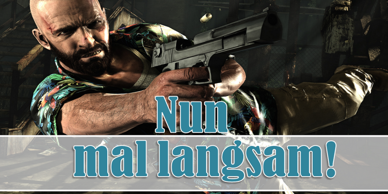 Nun mal langsam! - Diese Games unterstützen Bullet-Time-Events.