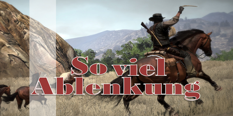 So viel Ablenkung! - 10 Spiele, uns unsere eigentlich Mission völlig vergessen lassen.
