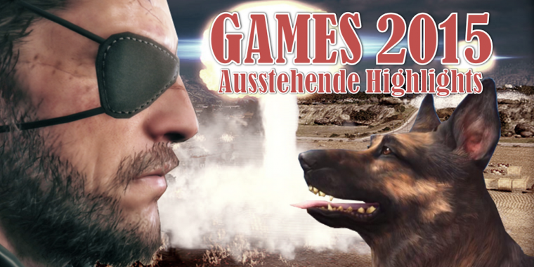 Auf diese Gaming-Highlights dürft ihr euch neben den jährlichen Serien-Releases 2015 noch freuen.