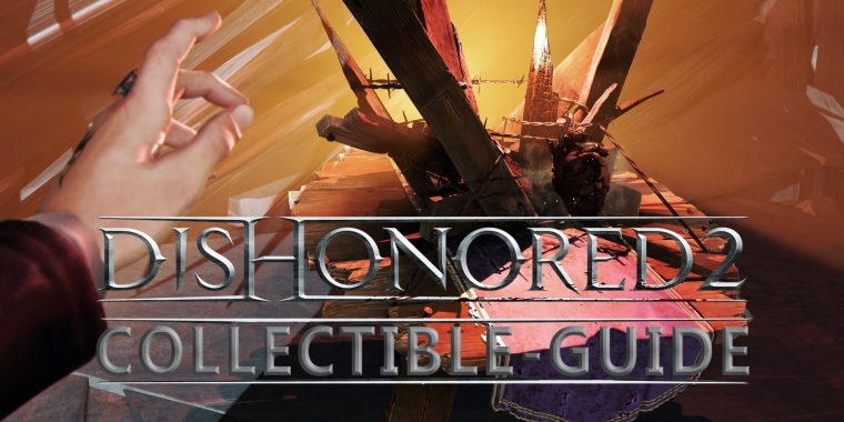 Dishonored 2: Collectibles - Runen, Knochenartefakte, Baupläne und Gemälde finden (1)
