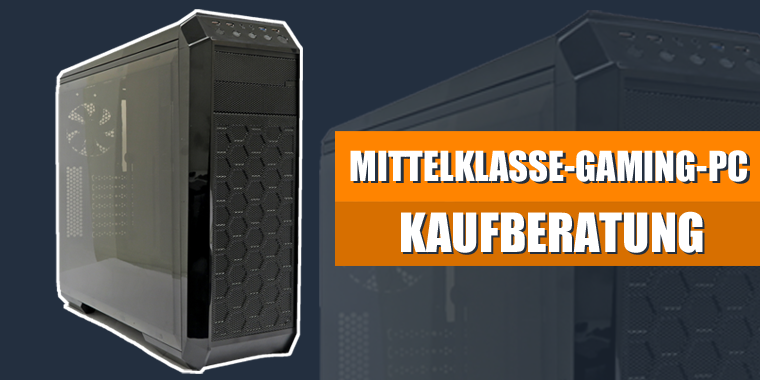 Kaufberatung zum Mittelklasse-Gaming-PC für unter 1.500 Euro.