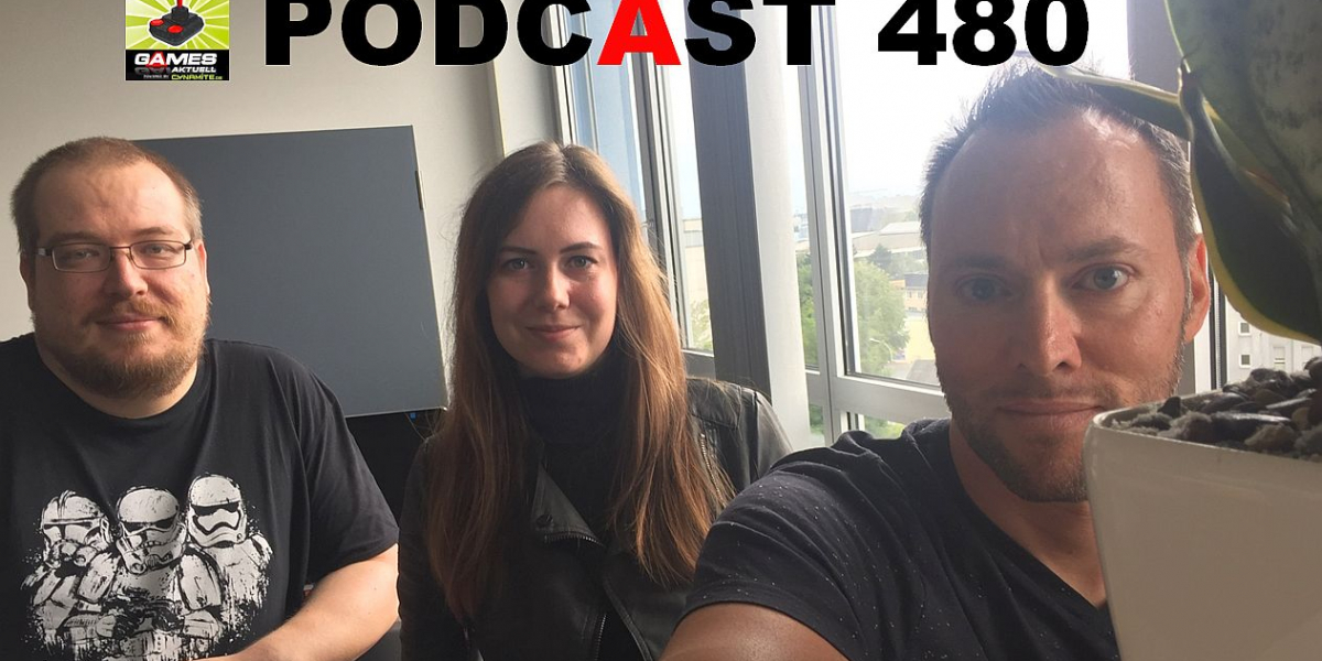 Games Aktuell Podcast 480
