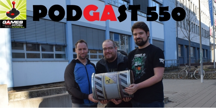 Games Aktuell Podcast 550: Andy, Matthias, David